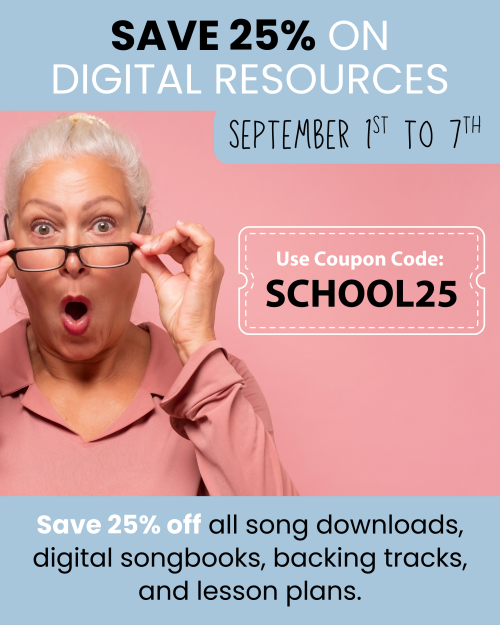 Save 25% on digital resources September 1st to 7th. Use coupon code SCHOOL25. Save 25% off all song downloads, digital songbooks, backing tracks, and lesson plans.