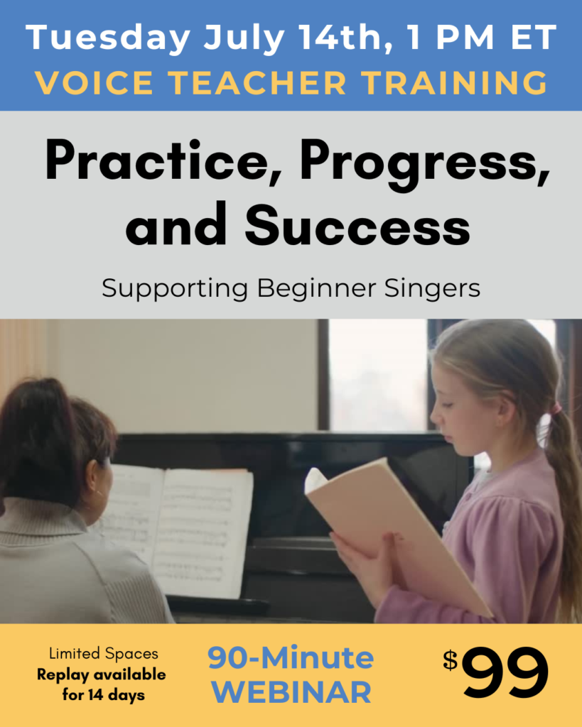 Tue July 14 at 1pm ET. Practice, Progress, and Success, supporting beginner singers. 90-minute webinar, $99.