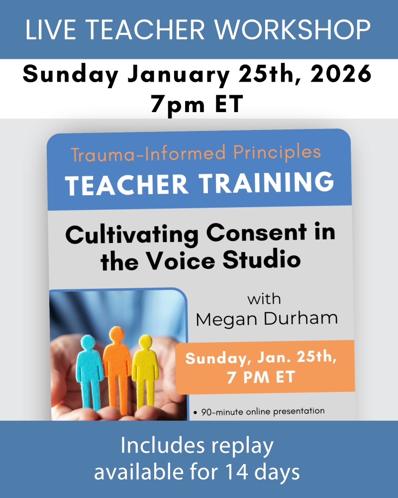 Live Teacher Workshop: Cultivating Consent in the Voice Studio