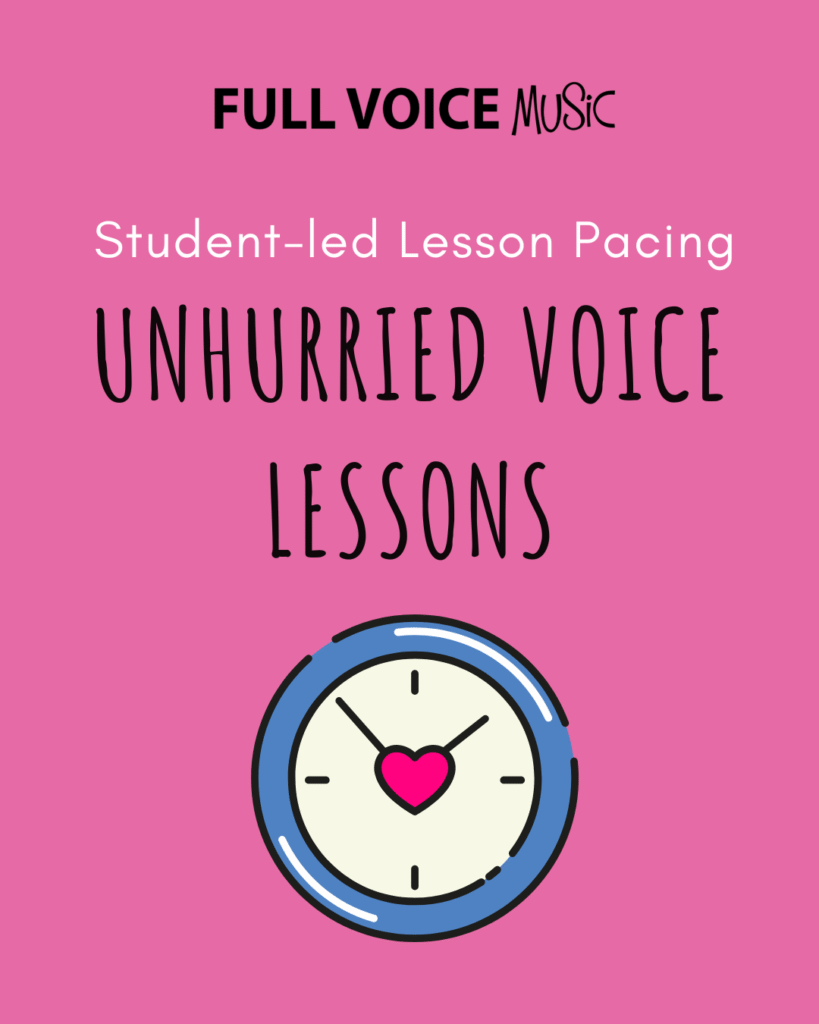 Unhurried Voice Lessons, Student-Led Lesson Pacing