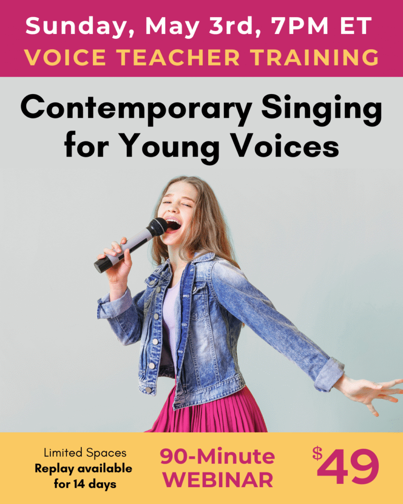 Voice Teacher Training Sunday May 3 at 7pm ET. Contemporary Singing for Young Voices. 90 minutes, $49. Replay available.
